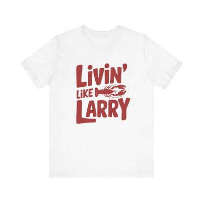 Livin' Like Larry Tee