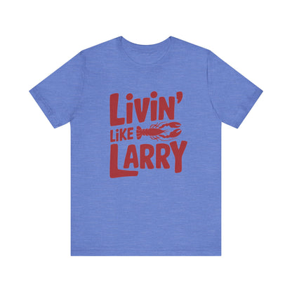 Livin' Like Larry Tee