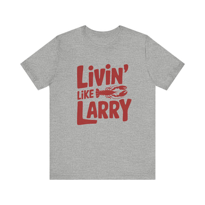 Livin' Like Larry Tee