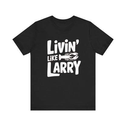 Livin' Like Larry Tee