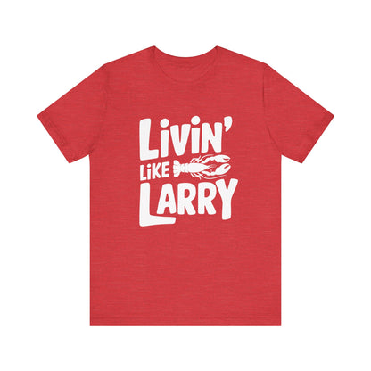 Livin' Like Larry Tee