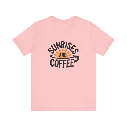 Sunrises and Coffee Tee