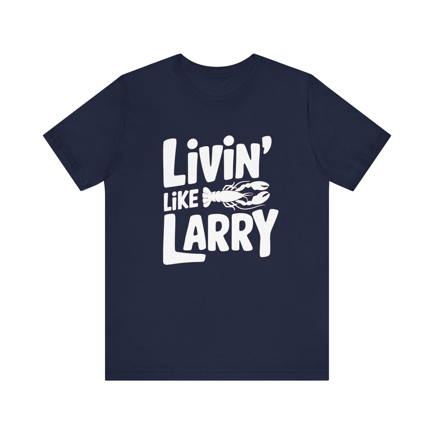 Livin' Like Larry Tee