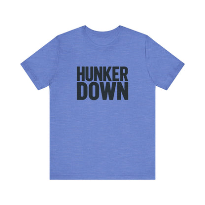 Hunker Down Tee