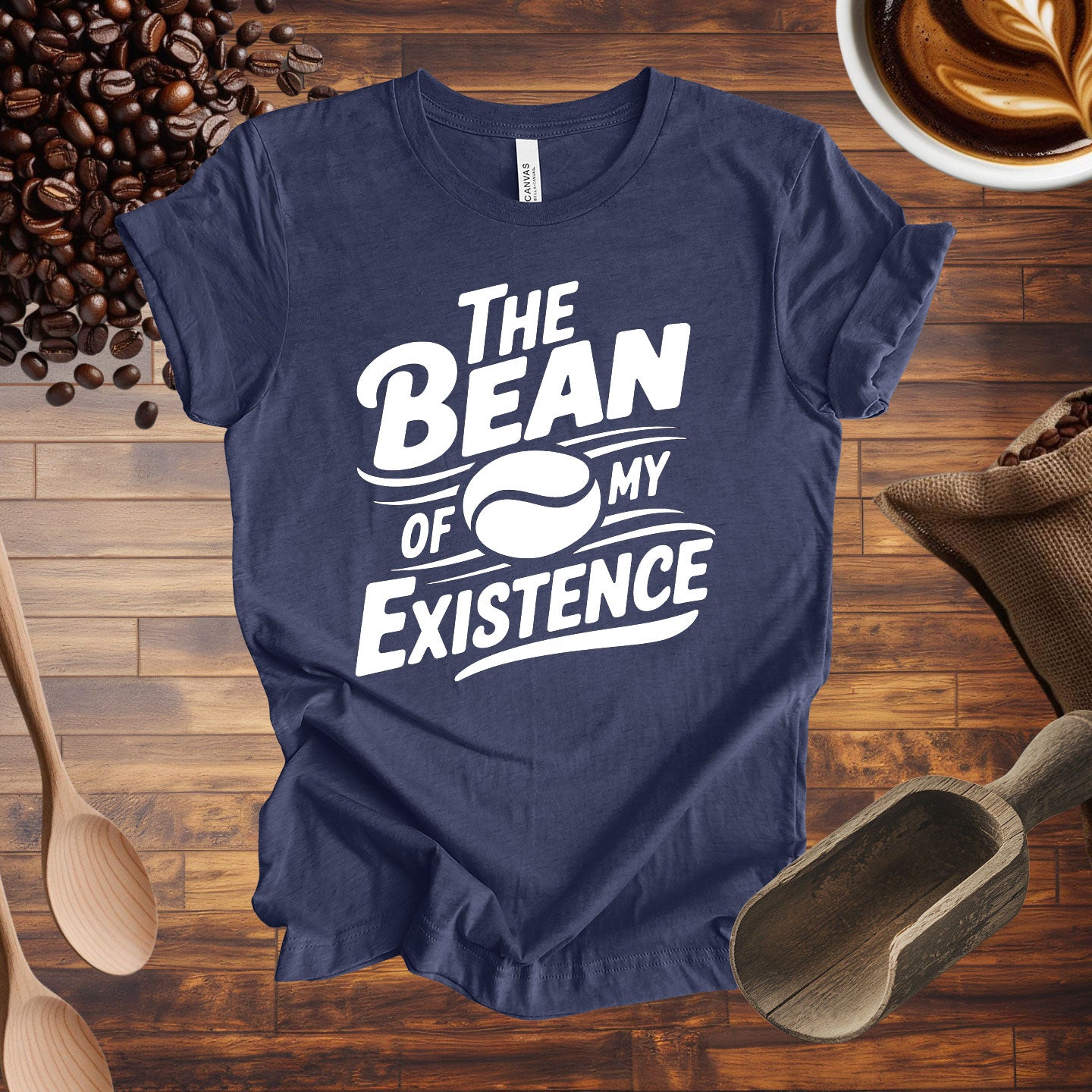 The Bean of My Existence Tee